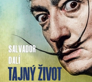 Salvador Dal&iacute;. Kniha o tajomstv&aacute;ch jeho života