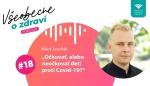 Milo&scaron; Jeseň&aacute;k: Očkovať, alebo neočkovať deti proti Covid-19? (PODCAST)