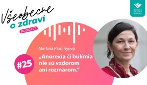 Martina Paulinyov&aacute;: Anorexia či bul&iacute;mia nie s&uacute; vzdorom ani rozmarom (PODCAST)