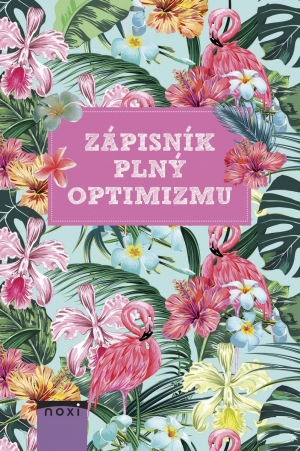 Z&aacute;pisn&iacute;k pln&yacute; optimizmu. 100 najkraj&scaron;&iacute;ch cit&aacute;tov