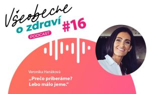 Veronika Han&aacute;kov&aacute;: Prečo priber&aacute;me? Lebo m&aacute;lo jeme (PODCAST)