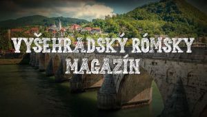 Rel&aacute;cia Vy&scaron;ehradsk&yacute; magaz&iacute;n zmapuje život R&oacute;mov v Česku, na Slovensku a v Maďarsku