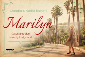 Marilyn: Pr&iacute;beh ženy, ktor&aacute; sa zmenila na legendu Hollywoodu