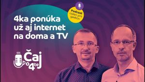 Podcast Čaj o 4tej - 4ka pon&uacute;ka už aj internet na doma a TV