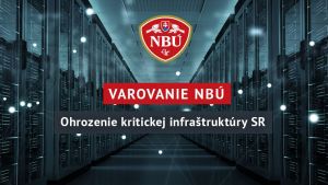 N&aacute;rodn&yacute; bezpečnostn&yacute; &uacute;rad varuje pred zv&yacute;&scaron;en&yacute;m rizikom kybernetick&yacute;ch &uacute;tokov na Slovensku