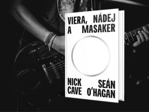 Nick Cave sa spoved&aacute; v novej knihe Viera, n&aacute;dej a masaker