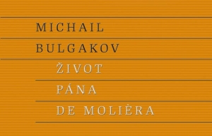 Ak&yacute; bol Moliere podľa rusk&eacute;ho klasika Bulgakova?