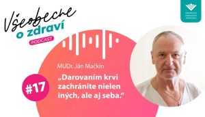 J&aacute;n Mačkin: Darovan&iacute;m krvi zachr&aacute;nite nielen in&yacute;ch, ale aj seba (PODCAST)