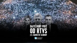 Protest: Dajte ruky preč od RTVS