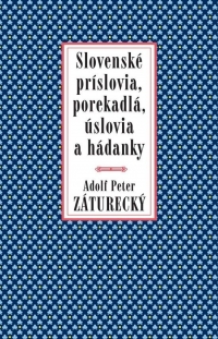 Vyšla výnimočná zbierka slovenských prísloví a porekadiel