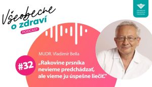 MUDr. Vladim&iacute;r Bella: Rakovine prsn&iacute;ka nevieme predch&aacute;dzať, ale vieme ju &uacute;spe&scaron;ne liečiť